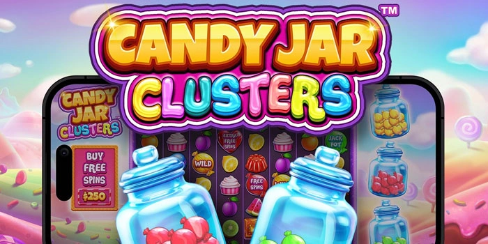 Strategi Santai Tapi Maxwin Di Slot Candy Jar Cluster