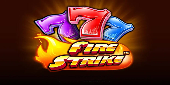 Cara Pintar Raih Jackpot Slot Fire Strike Cepat