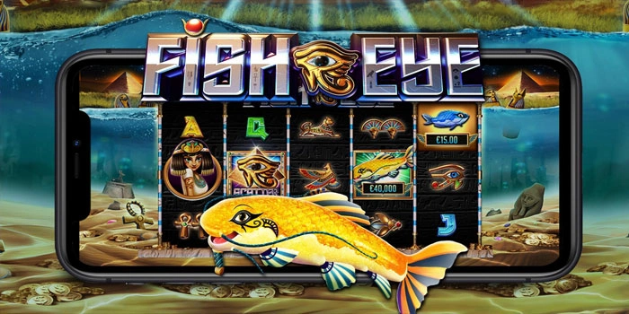 Slot Fish Eye Favorit Pemain Untuk Hujan Jackpot