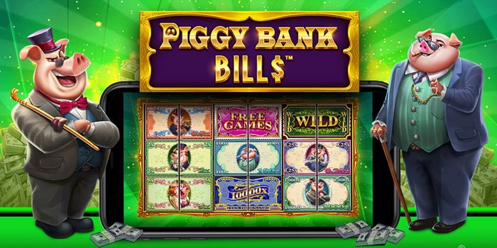 Cara Cepat Menemukan Scatter Slot Piggy Bank Bills Terbaik
