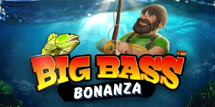 Cara Mudah Meraih Maxwin Slot Big Bass Bonanza

