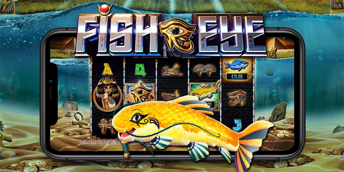 Tips Sederhana Mendapatkan Jackpot Besar Slot Fish Eye 